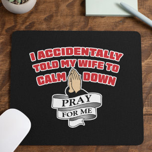Funny Husband Quote - Pray For Me Mouse Pad