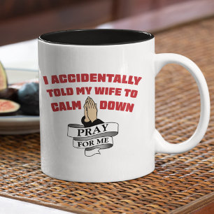 Funny Husband Quote - Pray For Me Two-Tone Coffee Mug