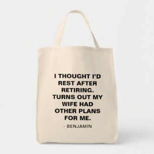 Funny Husband Retirement Humour Quote Gift Tote Bag