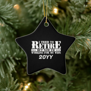 Funny Husband Retirement - Now Work for Wife Ceramic Tree Decoration