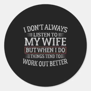 Funny Husband Sayings, I Don't Always Listen To My Classic Round Sticker