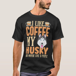 Funny Husky Dog Apparel Coffee Addict For Husky Ow T-Shirt