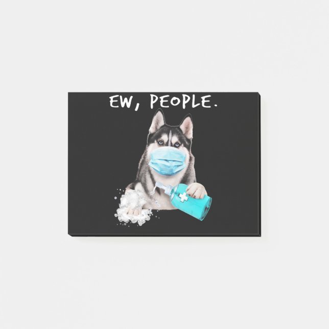 Funny husky ew people dog wearing a face mask gift post-it notes (Front)