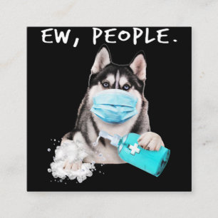 Funny husky ew people dog wearing a face mask gift square business card