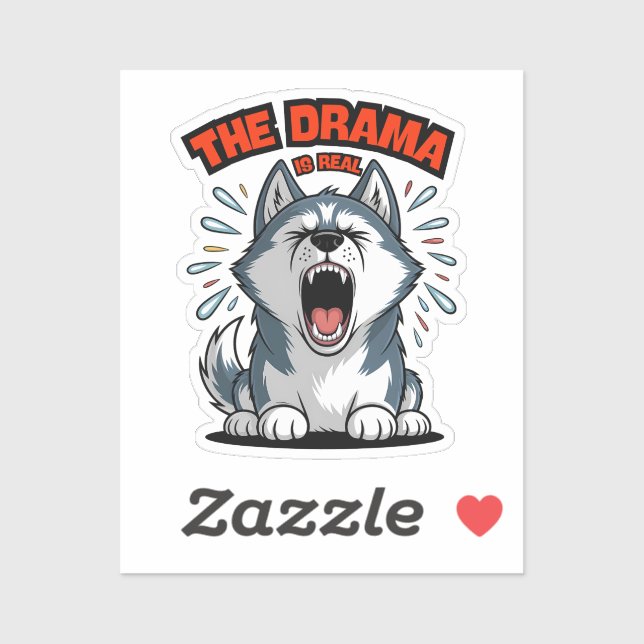 Funny Husky "The Drama Is Real" Yelling Dog Meme (Sheet)