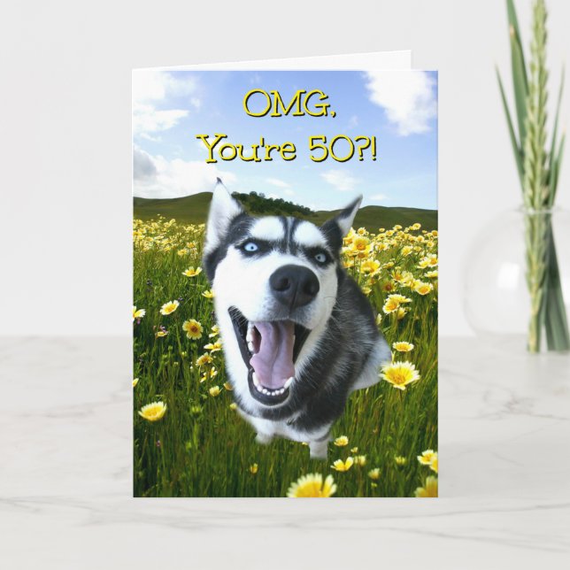 Funny Husky You Look Good 50th Birthday Card (Front)