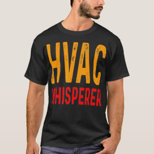 Funny HVAC Tech Whisperer Heating Cooling Technici T-Shirt