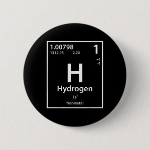 Funny Hydrogen Chemical Element Periodic Table 6 Cm Round Badge