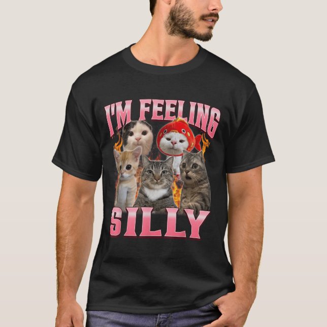 Funny I'm Feeling Silly Humour Cute Cat Meme B T-Shirt (Front)