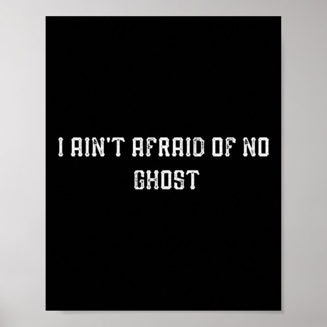 Funny I Ain't Afraid Of No Ghost  Poster (Front)