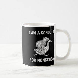 Funny I Am A Conduit For Nonsense Capybara Goose M Coffee Mug