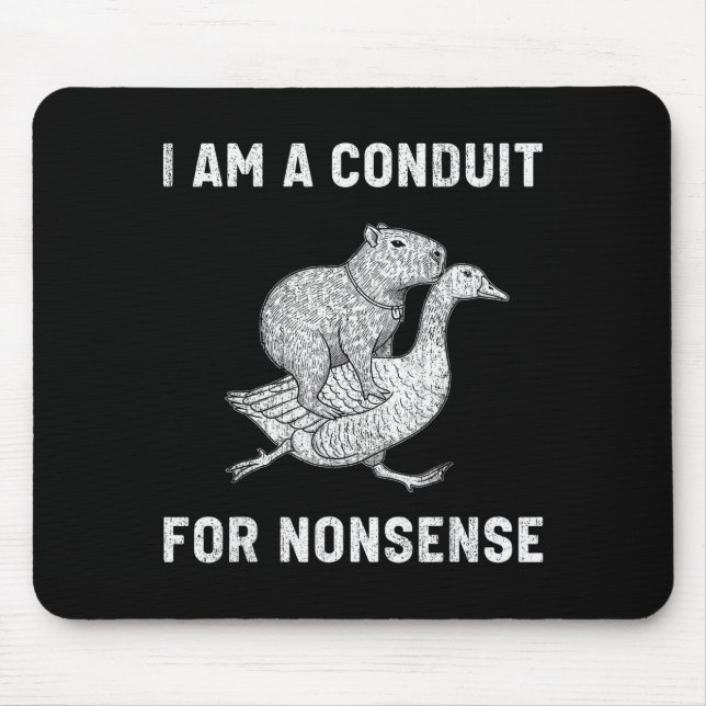 Funny I Am A Conduit For Nonsense Capybara Goose M Mouse Mat (Front)