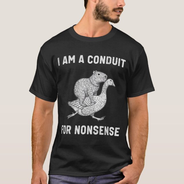 Funny I Am A Conduit For Nonsense Capybara Goose M T-Shirt (Front)