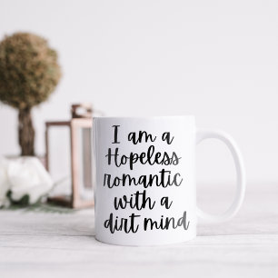 Funny I am a Hopeless Romantic  Coffee Mug