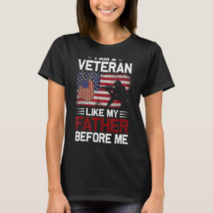 Funny I Am A Veteran Like My Father Before Me US V T-Shirt