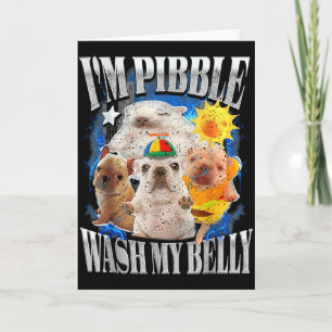 Funny I Am Bble Dog Puppy Wash Clean My Belly Meme Card