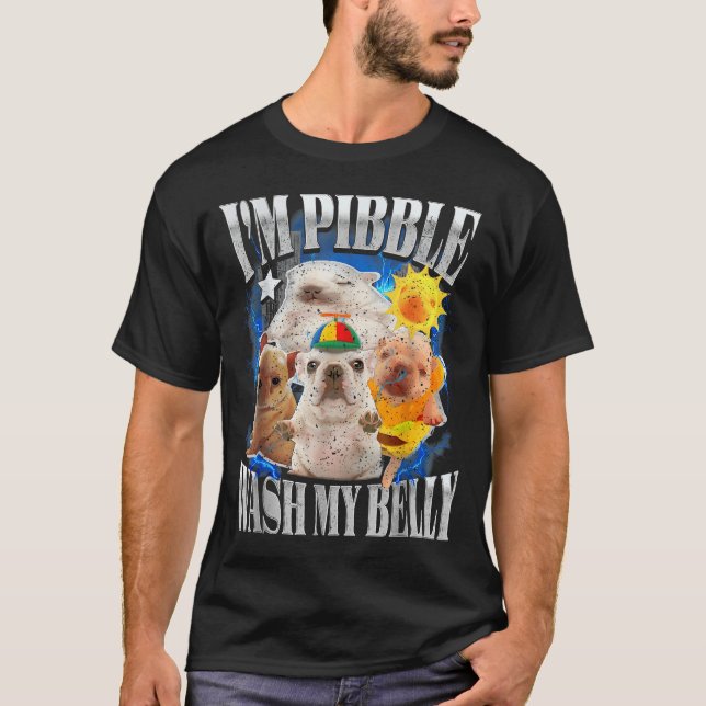 Funny I Am Bble Dog Puppy Wash Clean My Belly Meme T-Shirt (Front)