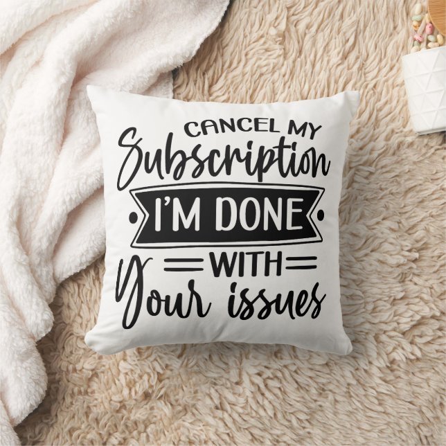 Funny I am Done With Your Issues Cushion (Blanket)