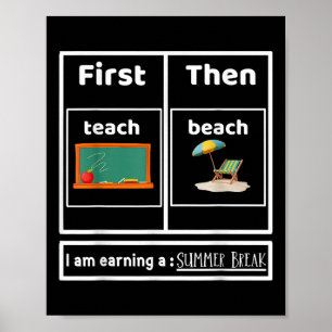 Funny I Am Earning A Summer Break Teacher Poster