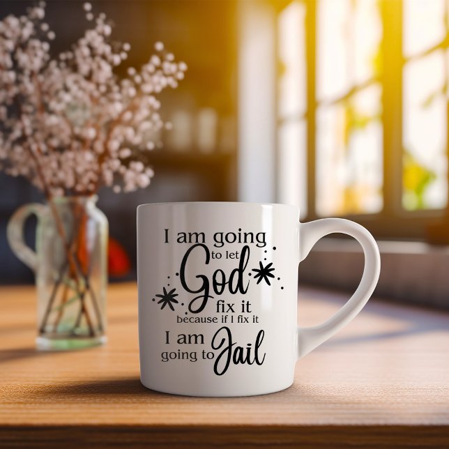 Funny I am Going To Let God Fix It   Coffee Mug (Creator Uploaded)