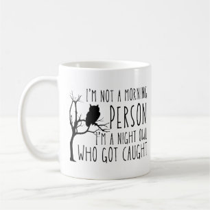 Funny I am Not a Morning Person Coffee Mug
