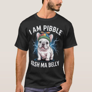 Funny I Am Pibble Wash Ma Belly Veterinary Techs E T-Shirt
