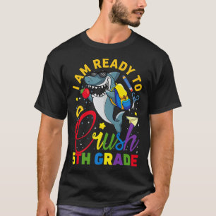 Funny I Am Ready To Crush 5th Grade Back To School T-Shirt