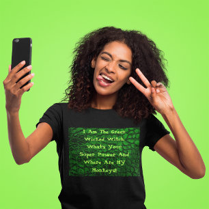 Funny I Am The Green Wicked Witch T-Shirt