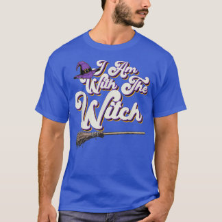 Funny I Am With The Witch Halloween Broom Witch Ha T-Shirt