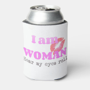Funny I Am Woman Quote Can Cooler