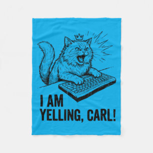 Funny I Am Yelling Carl Do Cat Meme Humour Quote Fleece Blanket