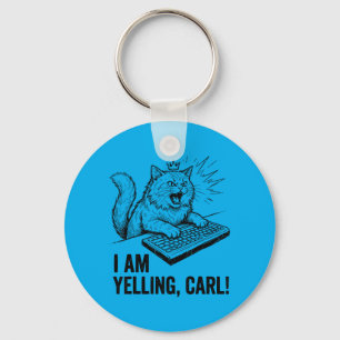 Funny I Am Yelling Carl Do Cat Meme Humour Quote Key Ring