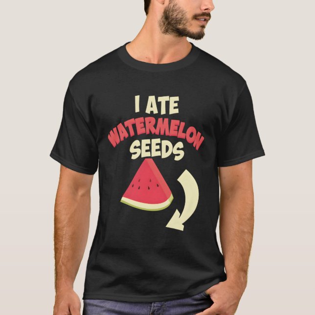Funny I Ate Watermelon Seeds Cool Pregnant Women B T-Shirt (Front)