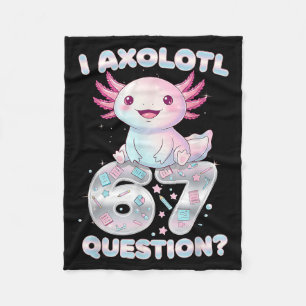 Funny I Axolotl 67 Questions Six Seven Axolotl Boy Fleece Blanket