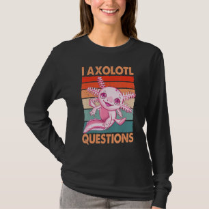Funny I Axolotl Questions Retro Vibes T-Shirt