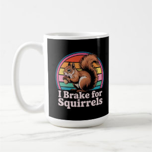 Funny I Brake For Squirrels Gift Animal Lovers Coffee Mug