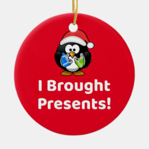 Funny I Brought Presents!   Penguin Ceramic Tree Decoration