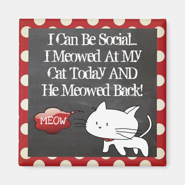 Funny "I Can Be Social" Cat Magnet (Front)