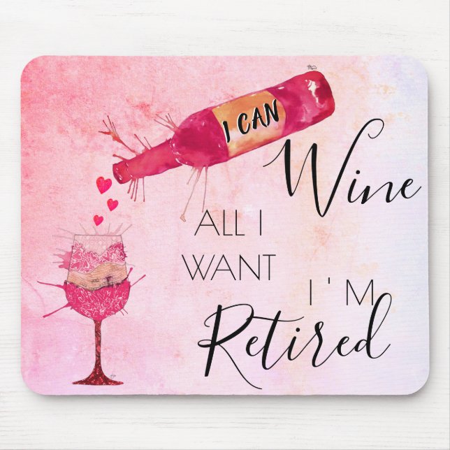 Funny I Can Wine All I Want Mouse Mat (Front)