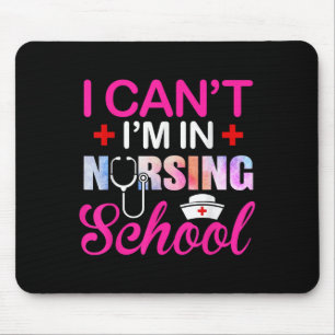 Funny I Can't I'm In Nursing School Nurse Student Mouse Mat