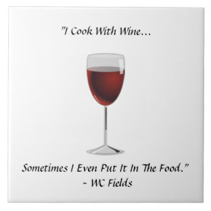 Funny I Cook With Wine Even Put it In Food Quote Tile