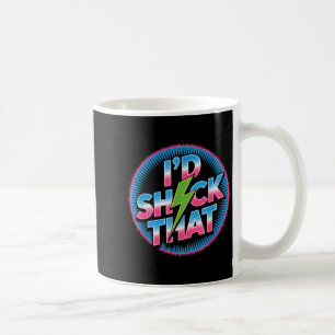 Funny I’d Shock That Quote Electric Humor Paramedi Coffee Mug