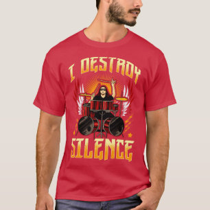 Funny I Destroy Silence Drummer Awesome Drumming T-Shirt