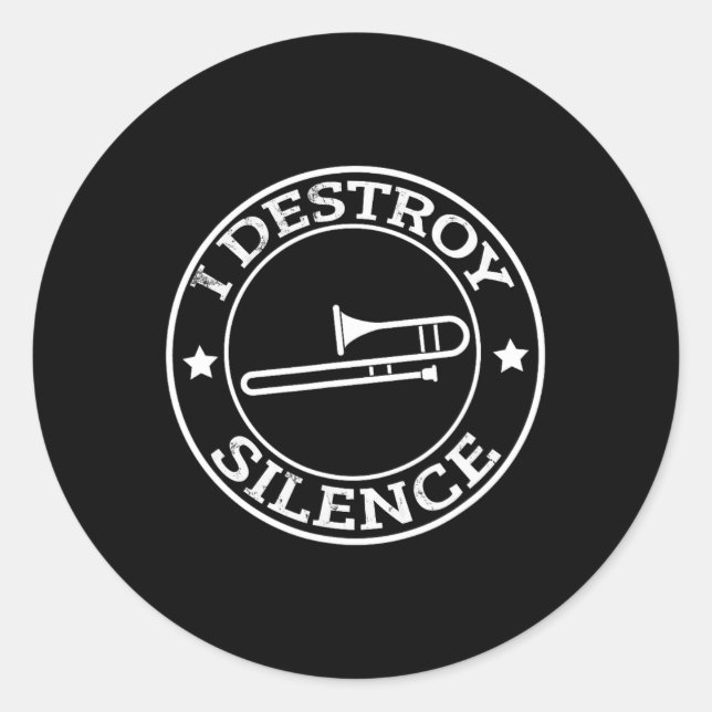Funny I Destroy Silence Trombone Trumpet Player Tr Classic Round Sticker (Front)