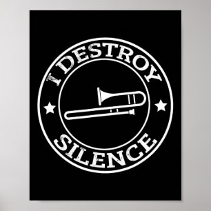 Funny I Destroy Silence Trombone Trumpet Player Tr Poster