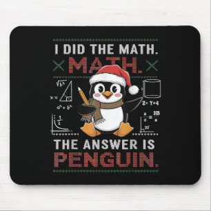 Funny I Did The Math The Answer Is Penguin Christm Mouse Mat