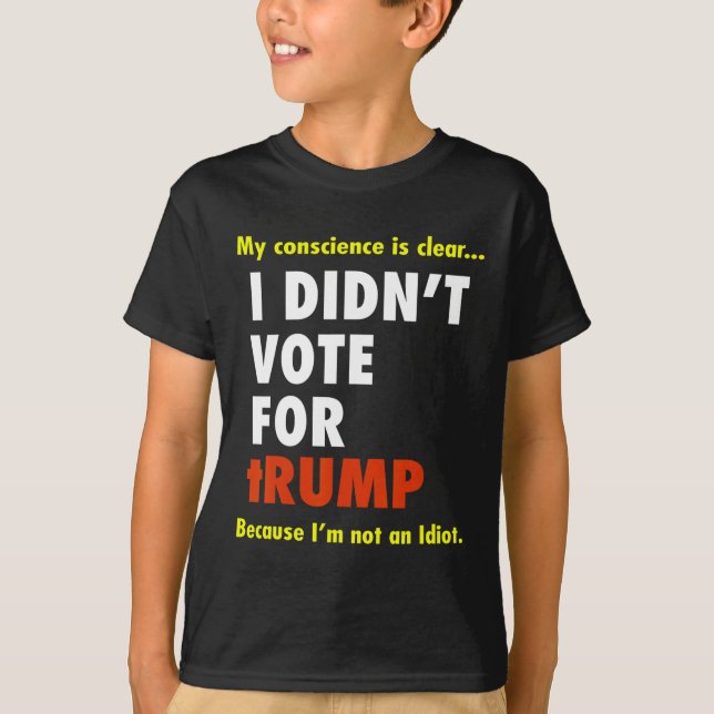 Funny I Didn't Vote For Trump Tee Shirt  (Front)