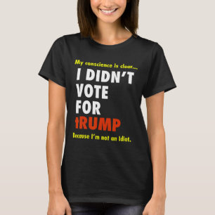 Funny I Didn't Vote For Trump Tee Shirt