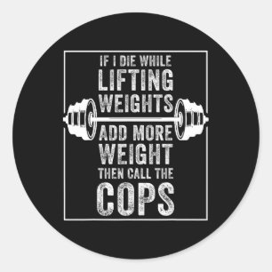 Funny I Die Lifting Weight Gift For Powerlifting M Classic Round Sticker
