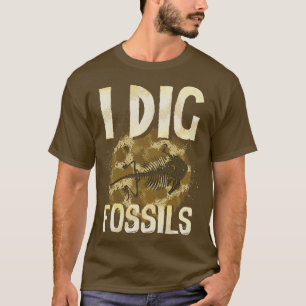 Funny I Dig Fossils Paleontology Pun Dinosaur T-Shirt